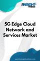 5G Edge Cloud Network and Services  Market