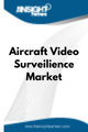 Aircraft Video Survilience  Market