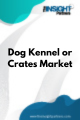 Dog Kennel or Crates  Market