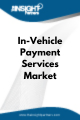 In-Vehicle Payment Services  Market