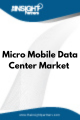 Micro Mobile Data Center  Market