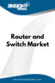 Router and Switch  Market