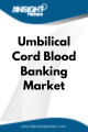 Umbilical Cord Blood Banking  Market