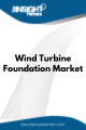 Wind Turbine Foundation  Market